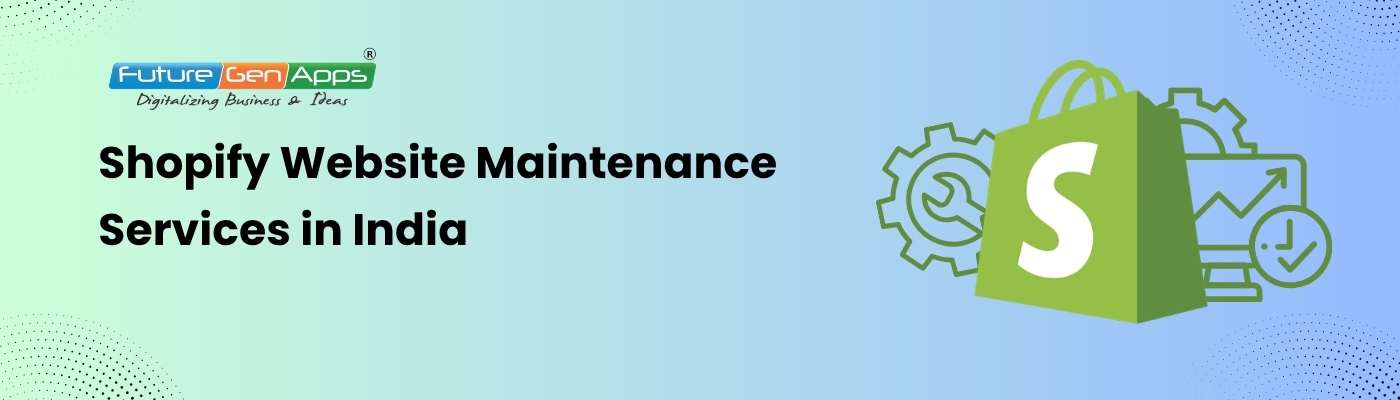 Shopify Website Maintenance Services in India